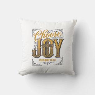 Choose Joy Romans 15_13 Christian Faith Shirt_1 Throw Pillow