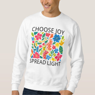 Choose Joy Spread Light Graphic Floral Art Print Sweatshirt