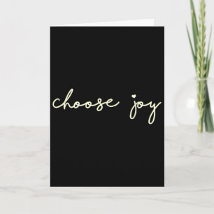Choose Joy - Uplifting, Motivational - Choosing Jo Card