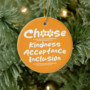 Choose Kindness Acceptance Inclusion Awareness Ceramic Ornament