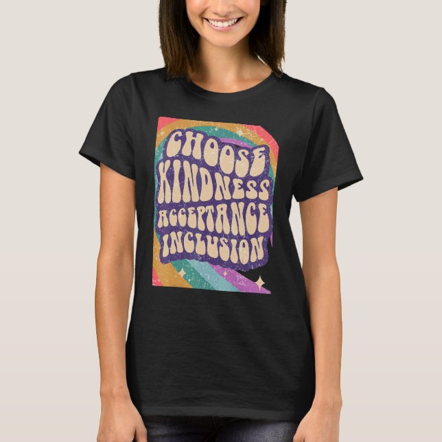 Choose Kindness Acceptation Inclusion for Unity Da T-Shirt (Front)