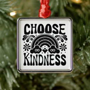 Choose kindness be kind metal ornament