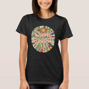 Choose Kindness Be Kind Positive Happy Smile Face T-Shirt