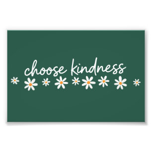 Choose Kindness Inspirational Motivational Teacher Photo Print