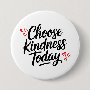 Choose Kindness Today Positive Quote 3 Inch Round Button
