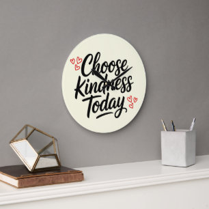 Choose Kindness Today Positive Quote Large Clock