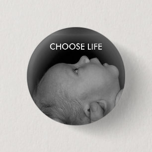CHOOSE LIFE 1 INCH ROUND BUTTON