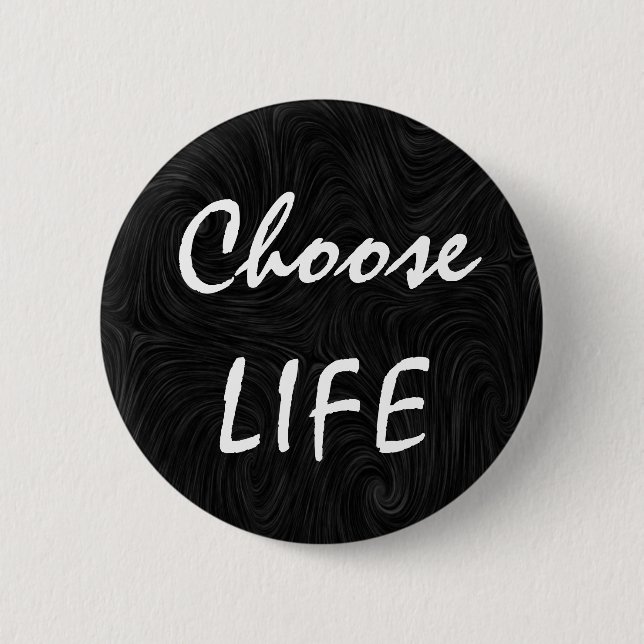 Choose LIFE 2 Inch Round Button (Front)