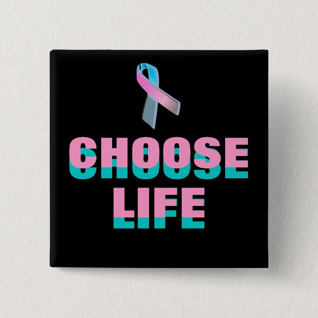 CHOOSE LIFE 2 INCH SQUARE BUTTON (Front)