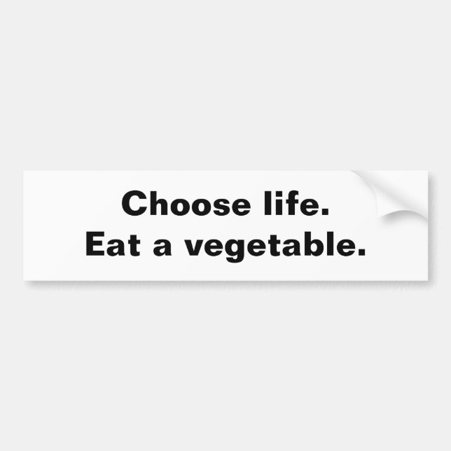 Choose life bumper sticker (Front)