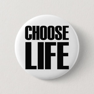 CHOOSE LIFE - Eighties Badge 2 Inch Round Button