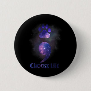 Choose Life Semicolon Cat Paw Suicide Prevention A 2 Inch Round Button