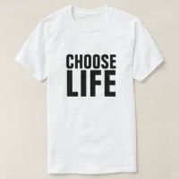 CHOOSE LIFE