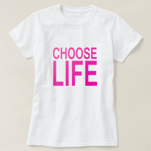 Choose life T-Shirt