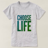 Choose life
