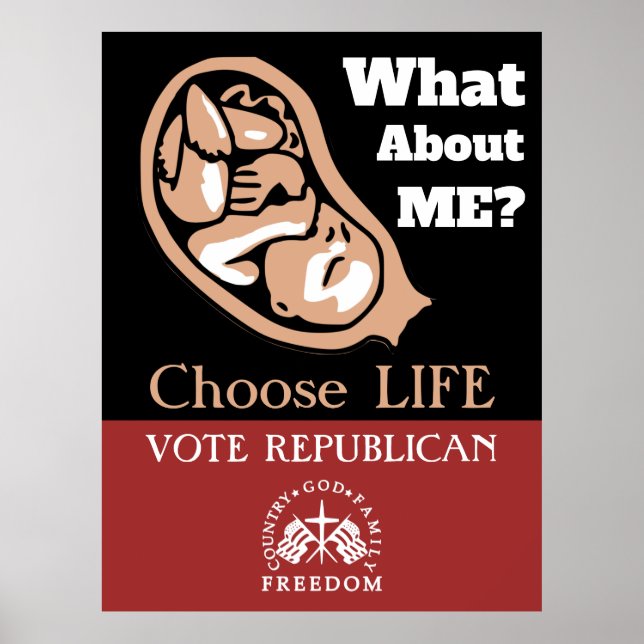 Choose Life Vote Republican Pro-Life Poster (Front)