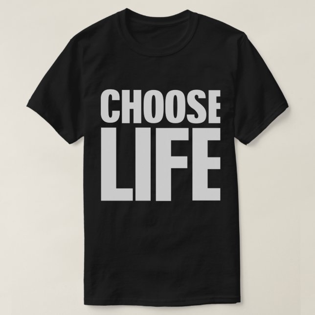 Choose Life (White Print) Motivational T-Shirt (Design Front)