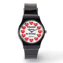 Choose Love in Every Now Wrist Watch