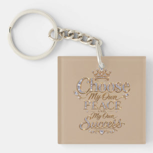 Choose My Own Peace and Success Keychain