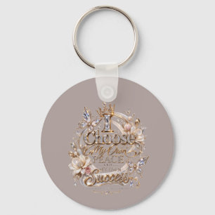 Choose My Own Peace and Success Keychain