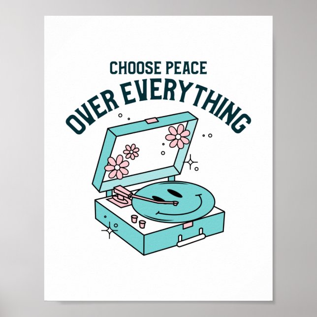 Choose Peace Over Everything Poster (Front)