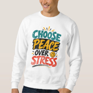 Choose Peace Over Stress Hoodie – Positive Mindset