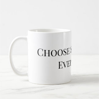 Choose Self-Love Every Day – Self Love Coffee Mug