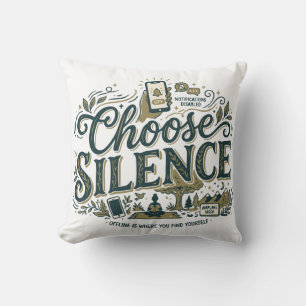 Choose Silence Throw Pillow