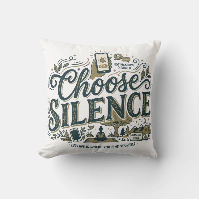 Choose Silence Throw Pillow (Front)