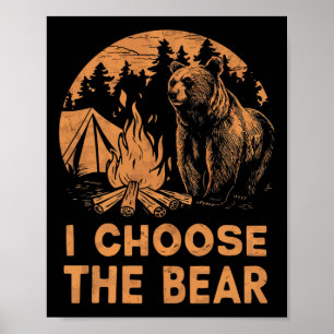 Choose The Bear Funny I Choose The Bear Feminist F Poster