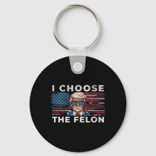 Choose The Felon Funny Trump 2024 Republican Patri Keychain