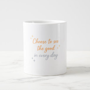 Choose the Good – Positive Quote Design Large Coffee Mug
