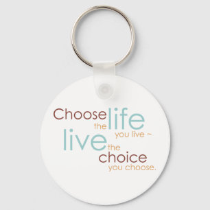 Choose the Life Keychain