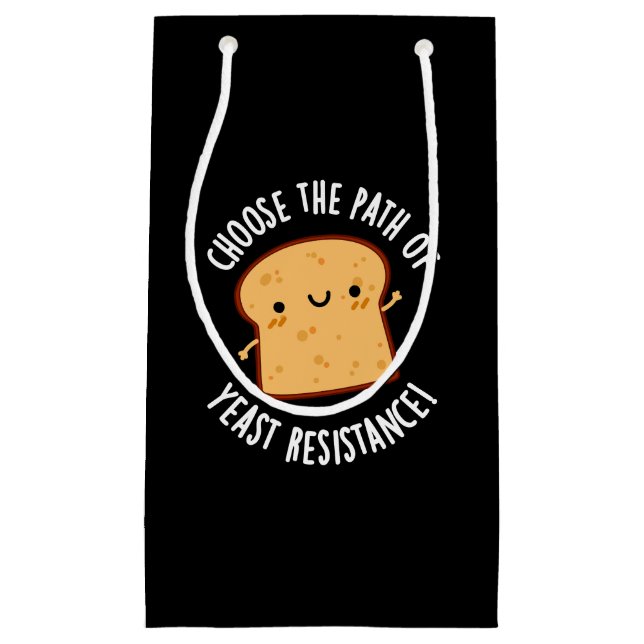 Choose The Path Of Yeast Resistance Pun Dark BG Small Gift Bag (Front)