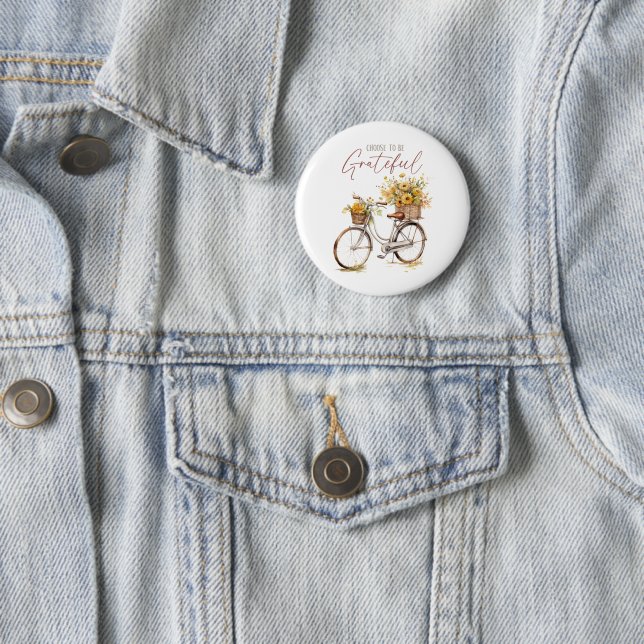 Choose To Be Grateful 2 Inch Round Button (In Situ)