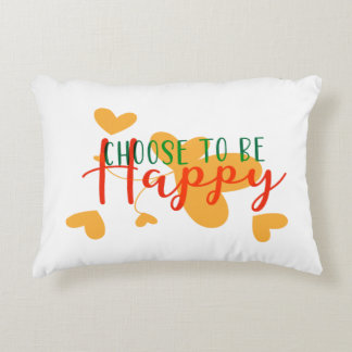 Choose to be happy accent pillow