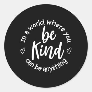 Choose To Be Kind Today Artwork Classic Round Sticker
