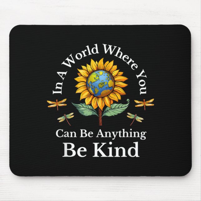 Choose To Be Kind Today Suower Mouse Pad (Front)
