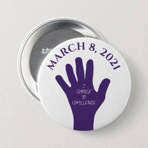Choose to Challenge March 8 Women's Day 2021 3 Inch Round Button