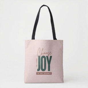 Choose to Find Joy, Motivational Inspirational Tote Bag
