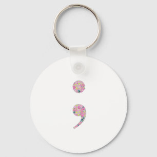 Choose to Go On   Semicolon Keychain