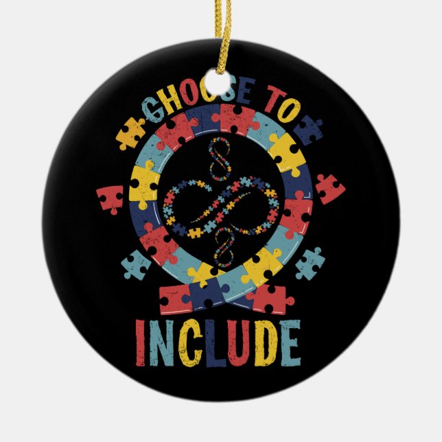 Choose To Include Autism Awareness Teacher Special Ceramic Ornament (Front)