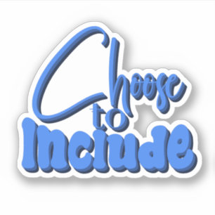 ”Choose to Include” Blue Text