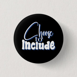 ”Choose to Include” Blue Text 1 Inch Round Button