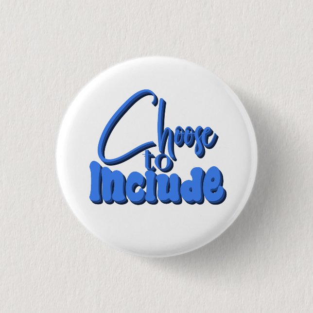”Choose to Include” Blue Text 1 Inch Round Button (Front)