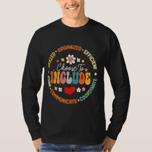 Choose To Include For Autism Mom SPED Teacher & Ki T-Shirt