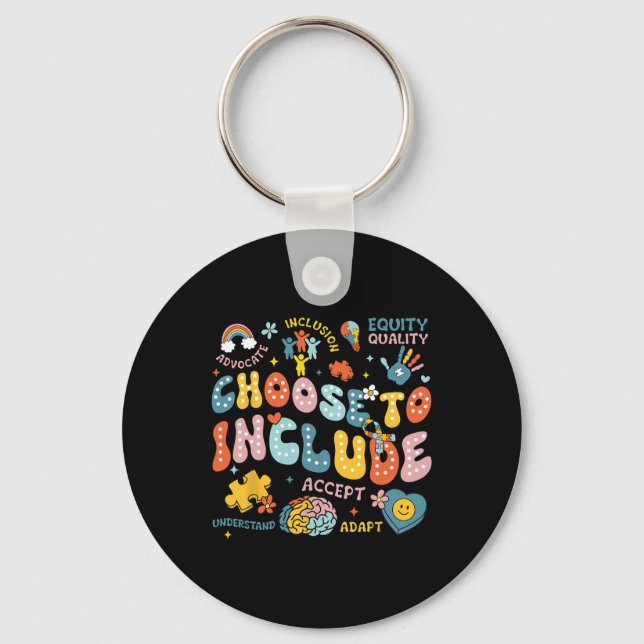 Choose To Include Inclusion Problems Autism Awaren Keychain (Front)