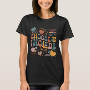 Choose To Include Inclusion Problems Autism Awaren T-Shirt