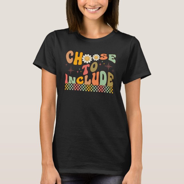 Choose To Include Special Education Teacher Autism T-Shirt (Front)
