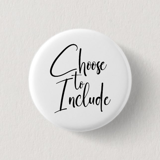 ”Choose to Include” Text 1 Inch Round Button (Front)